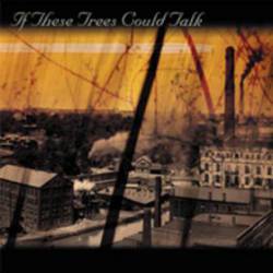 If These Trees Could Talk : If These Trees Could Talk